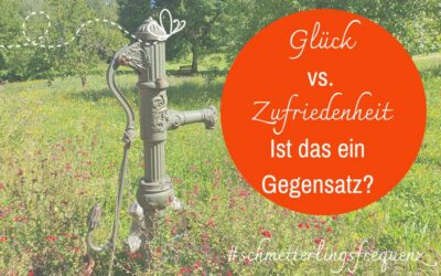 Glück und Zufriedenheit – was erfüllt uns?