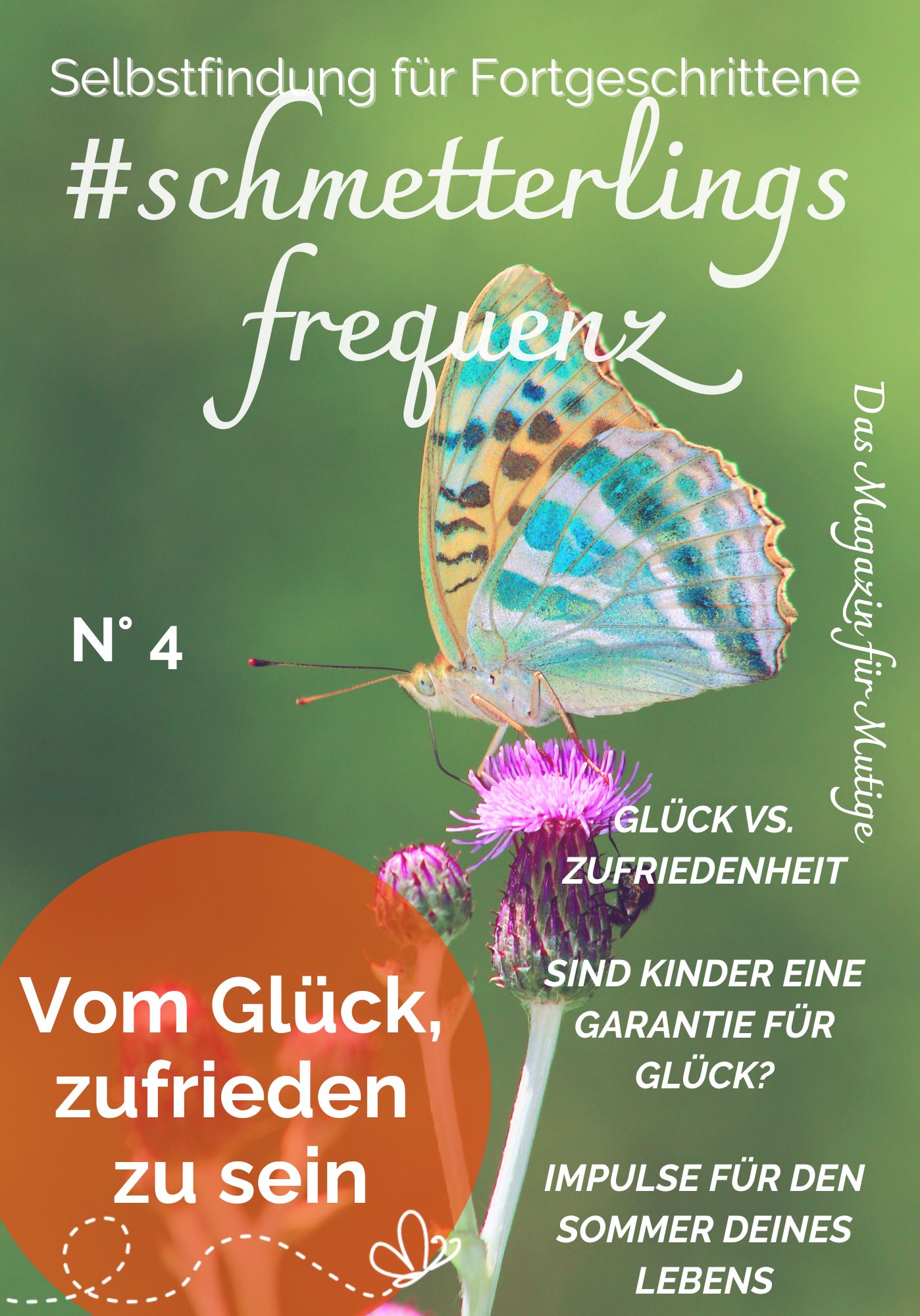 Titel 4 Magazin #schmetterlingsfrequenz Titelbild Magazin No. 4 #schmetterlingsfrequenz Vom Glück, zufrieden zu sein