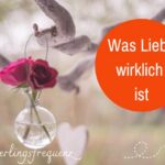 Liebe ist ... etwas, das wir lernen können