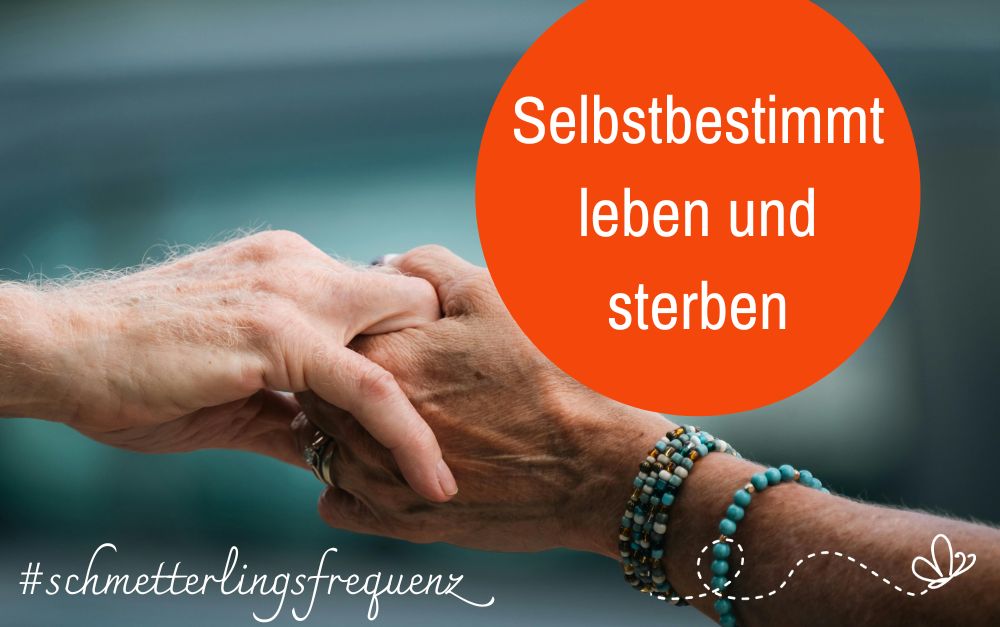Selbstbestimmt sterben (Gastbeitrag)